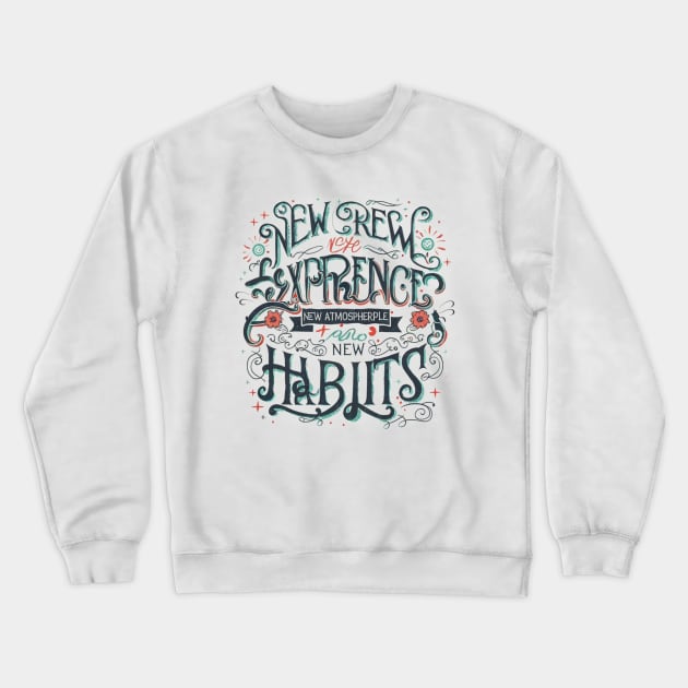 new experience, new year, new atmosphere and new habits Crewneck Sweatshirt by Ridzdesign